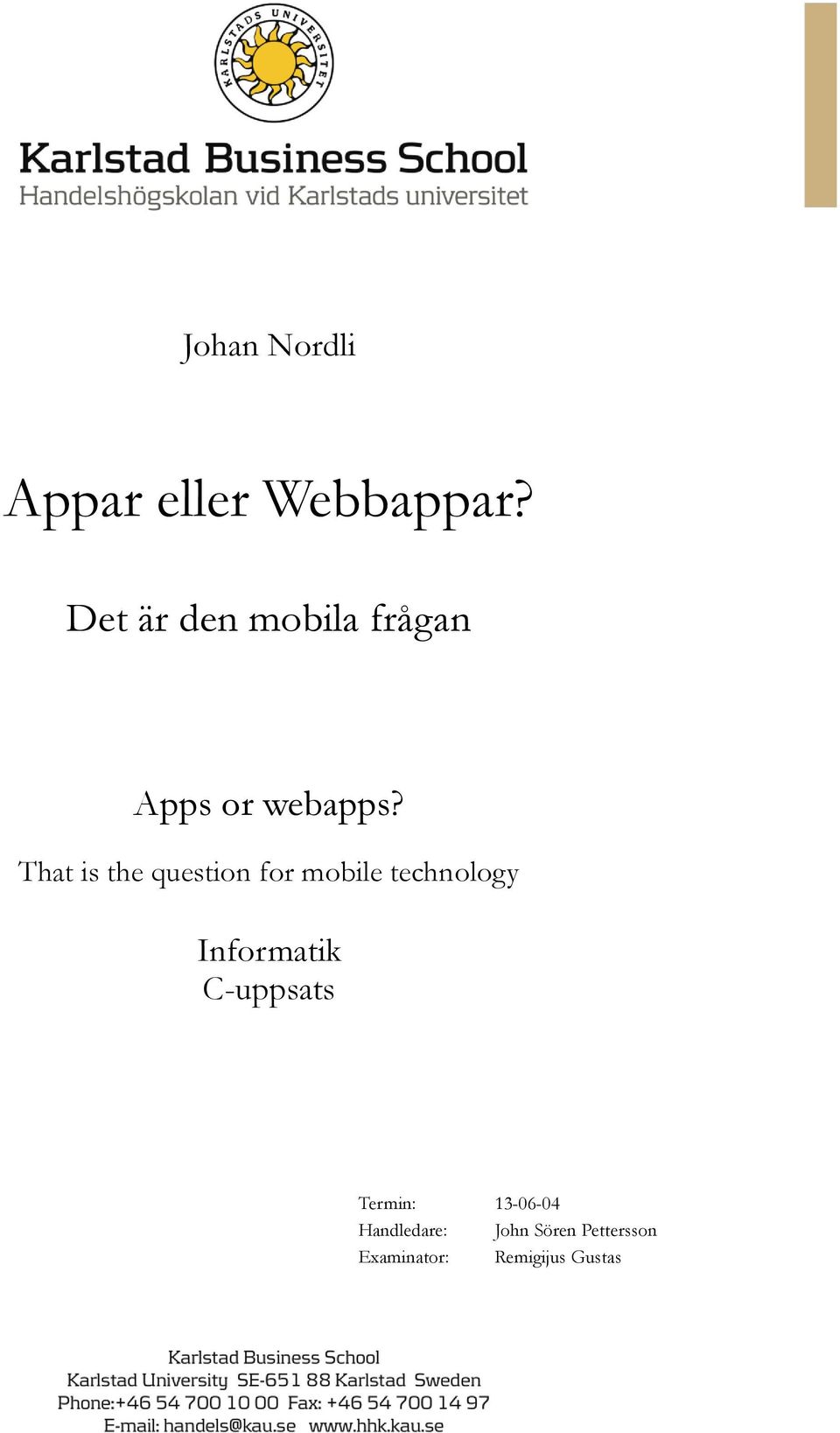 That is the question for mobile technology Informatik
