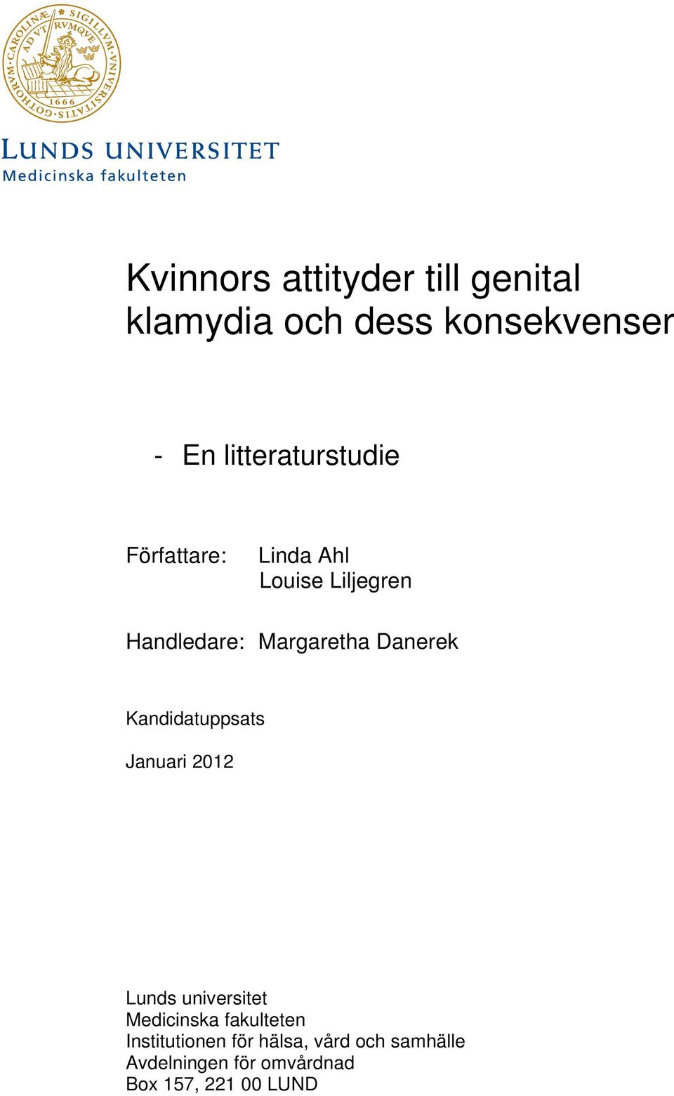 Danerek Kandidatuppsats Januari 2012 Lunds universitet Medicinska fakulteten