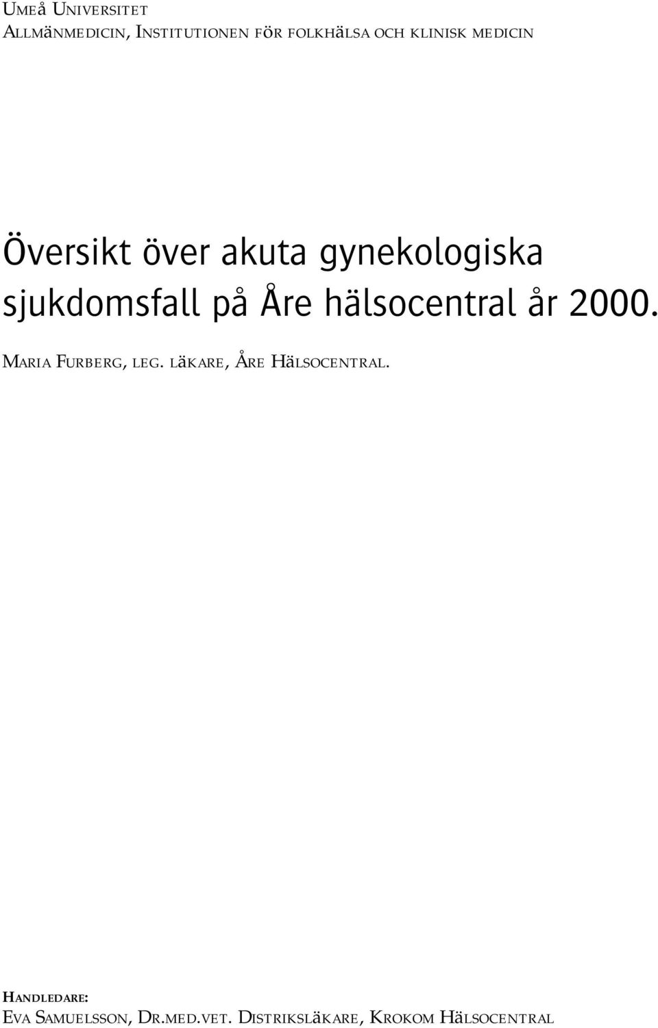 hälsocentral år 2000. Maria Furberg, leg. läkare, Åre Hälsocentral.