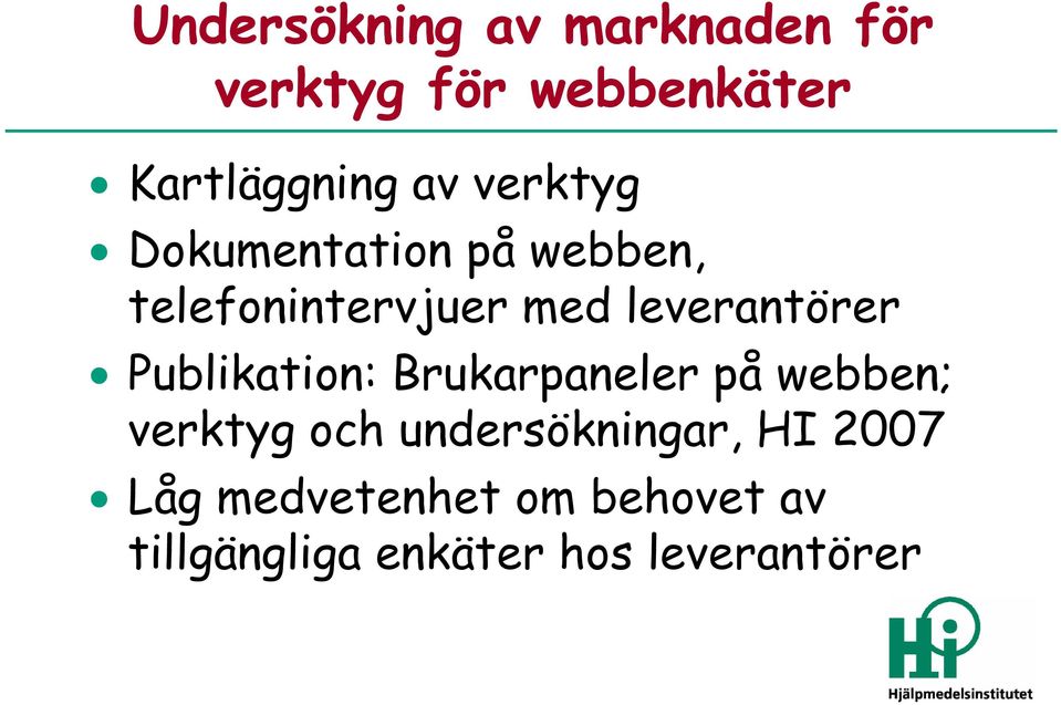 Publikation: Brukarpaneler på webben; verktyg och undersökningar, HI