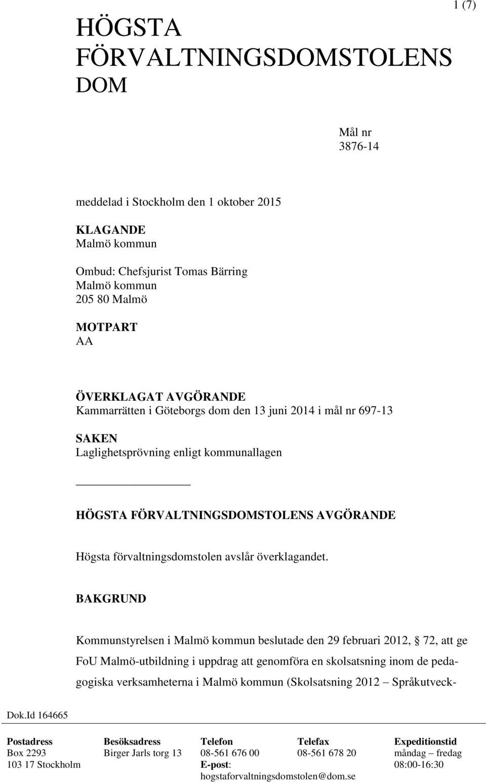 BAKGRUND Kommunstyrelsen i Malmö kommun beslutade den 29 februari 2012, 72, att ge FoU Malmö-utbildning i uppdrag att genomföra en skolsatsning inom de pedagogiska verksamheterna i Malmö kommun