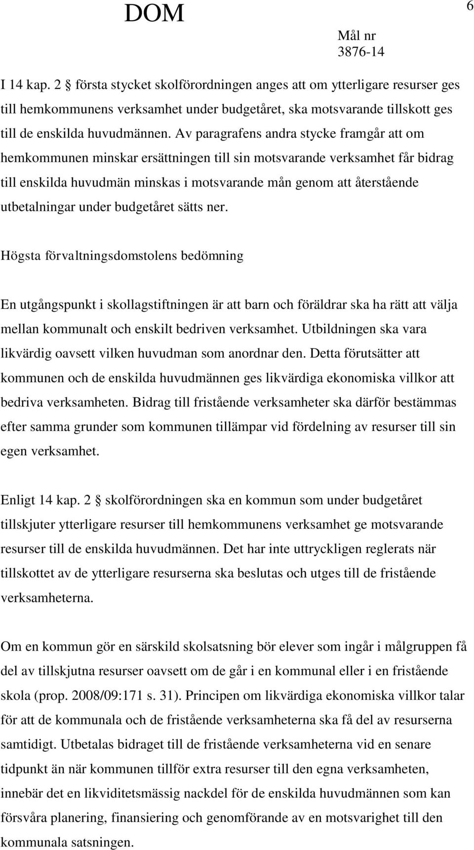 utbetalningar under budgetåret sätts ner.