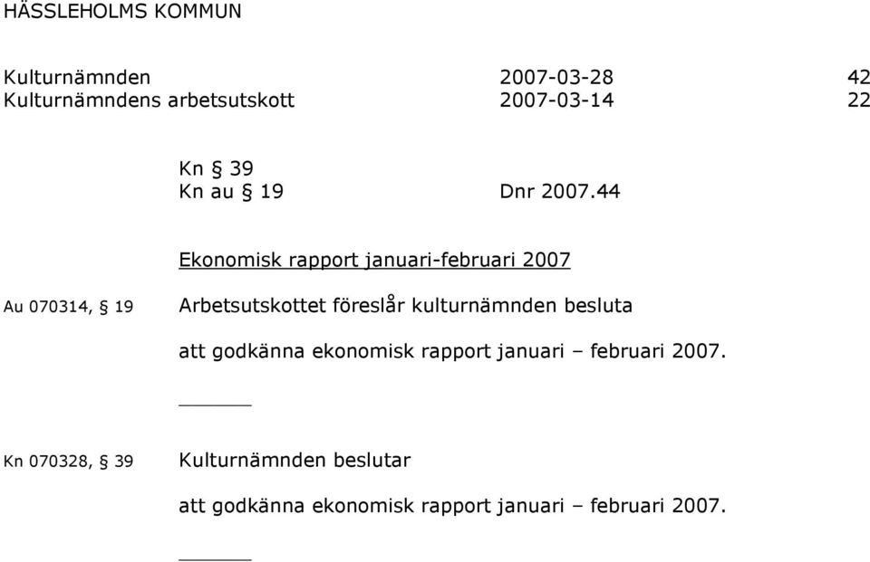 44 Ekonomisk rapport januari-februari 2007 Au 070314, 19 att