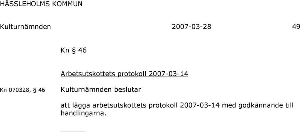 070328, 46 att lägga arbetsutskottets