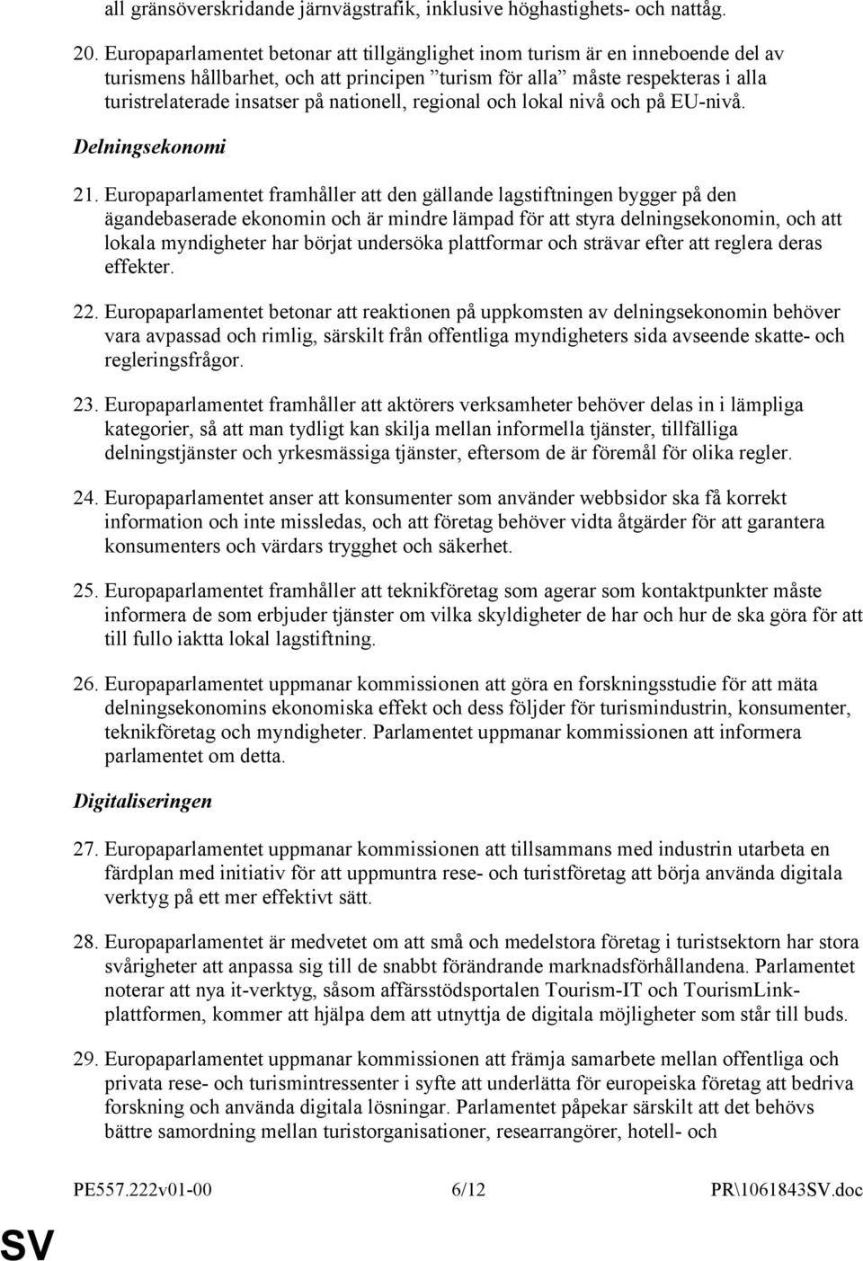 nationell, regional och lokal nivå och på EU-nivå. Delningsekonomi 21.