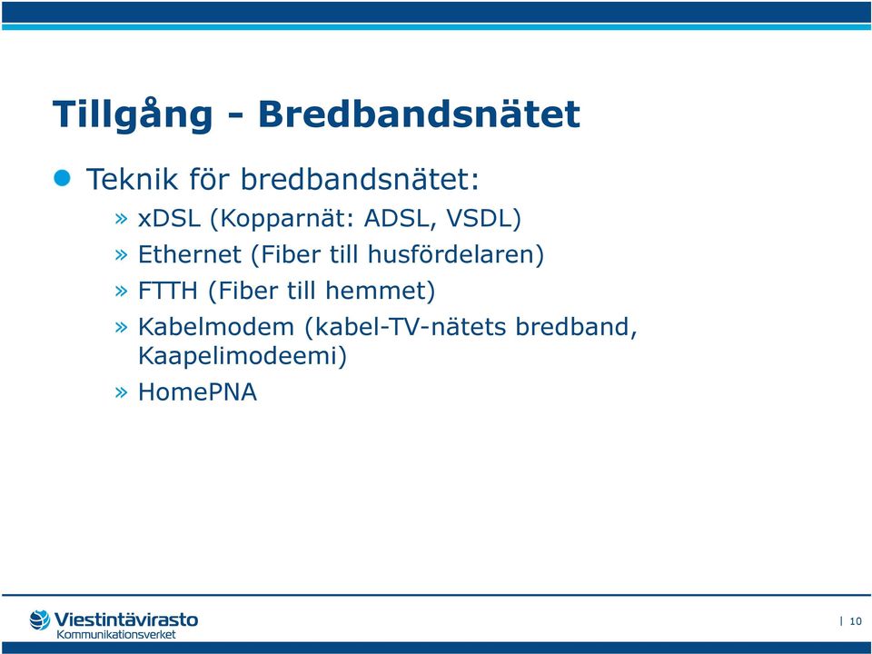 Ethernet (Fiber till husfördelaren)» FTTH (Fiber