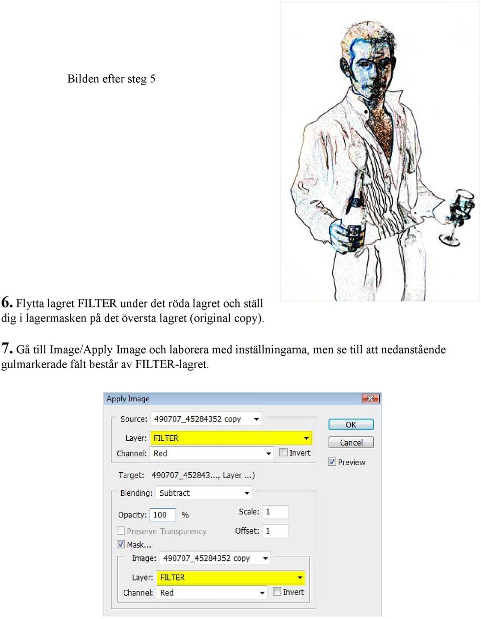 lagermasken på det översta lagret (original copy). 7.