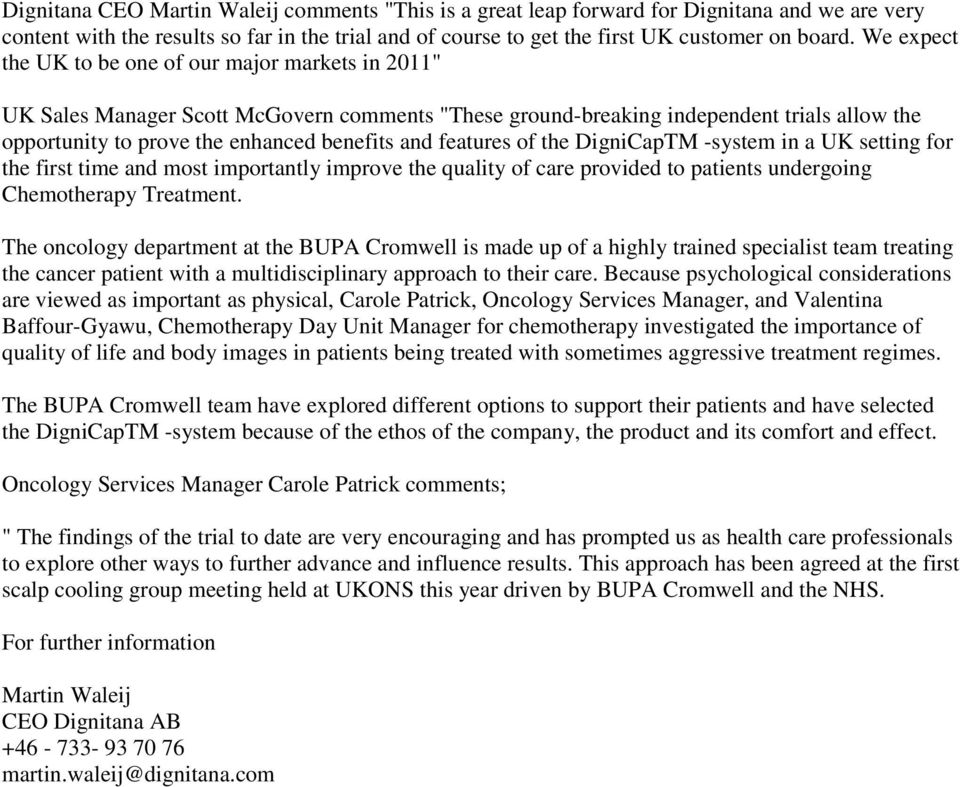 features of the DigniCapTM -system in a UK setting for the first time and most importantly improve the quality of care provided to patients undergoing Chemotherapy Treatment.