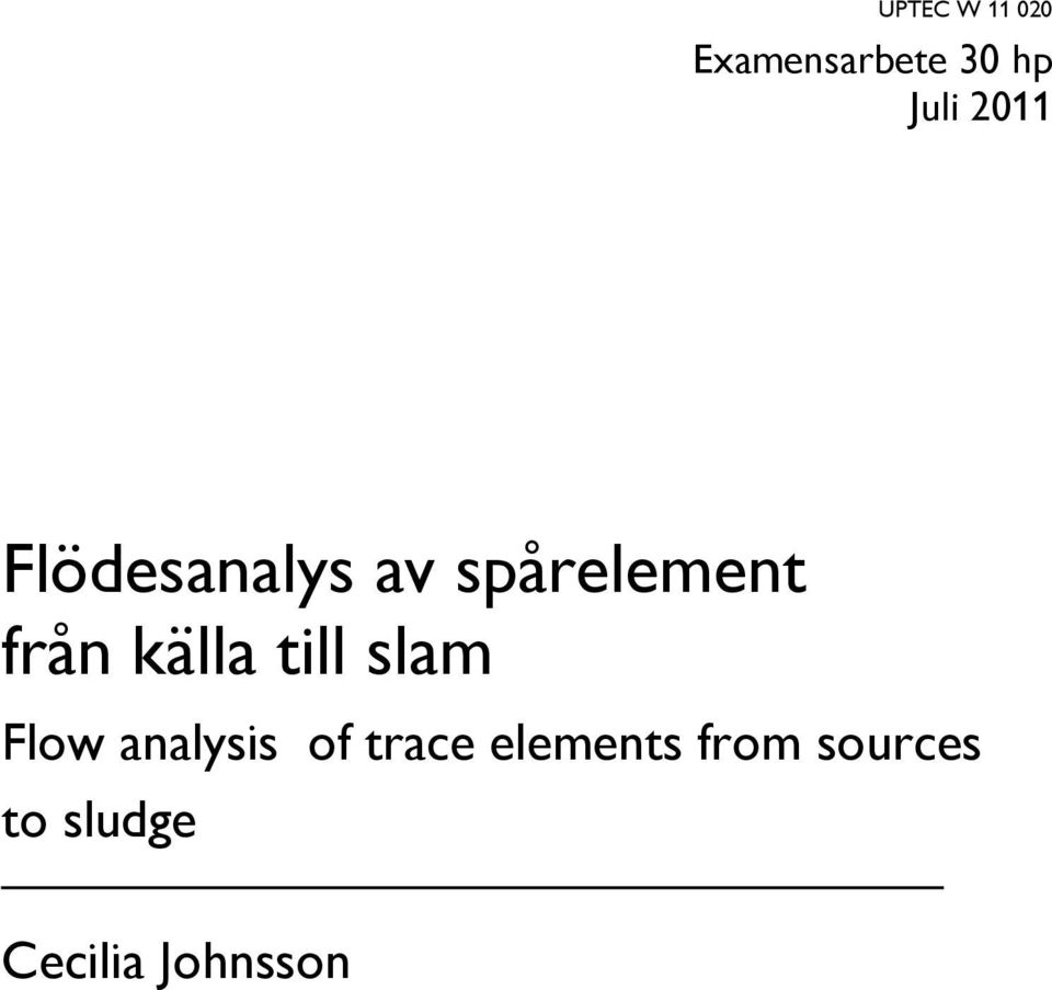 källa till slam Flow analysis of trace