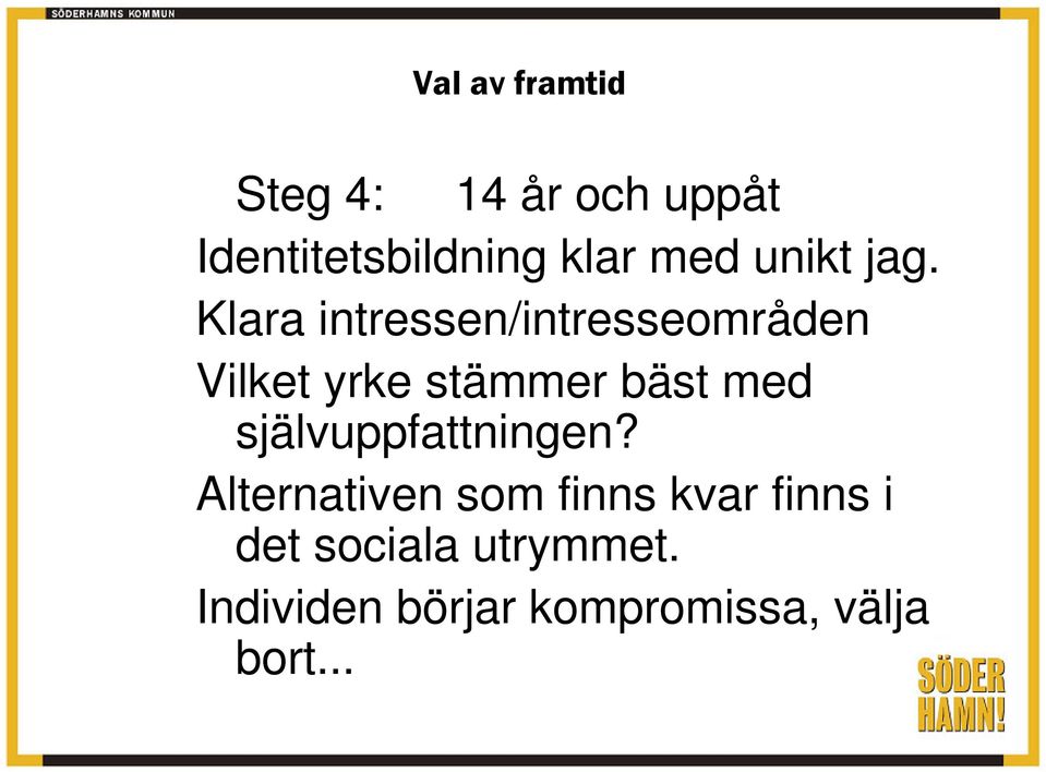 självuppfattningen?