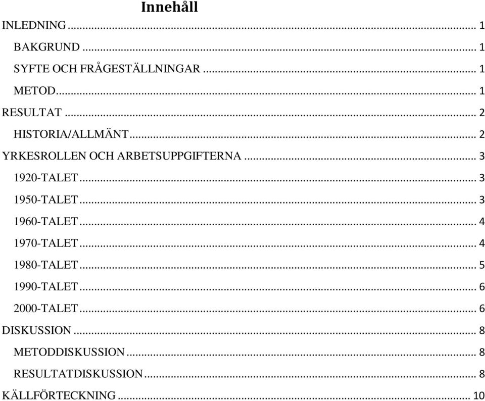 .. 3 1950-TALET... 3 1960-TALET... 4 1970-TALET... 4 1980-TALET... 5 1990-TALET.