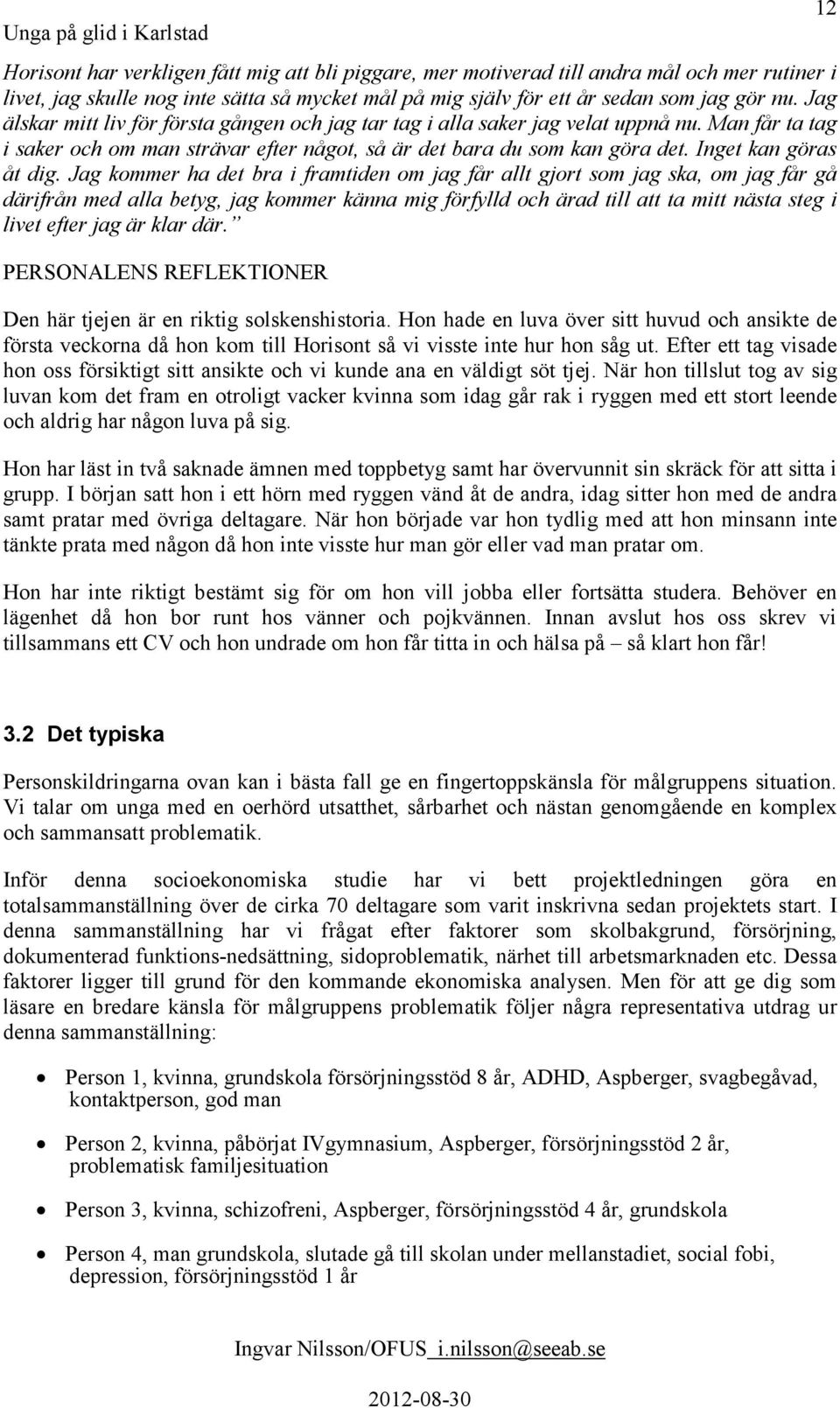 Inget kan göras åt dig.
