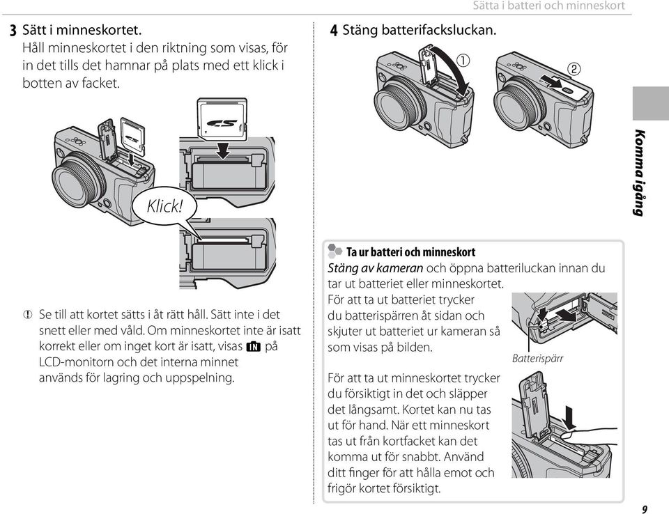 Om minneskortet inte är isatt korrekt eller om inget kort är isatt, visas a på LCD-monitorn och det interna minnet används för lagring och uppspelning.