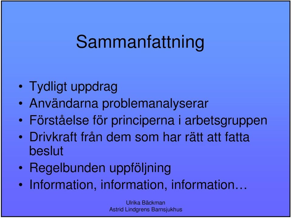 arbetsgruppen Drivkraft från dem som har rätt att