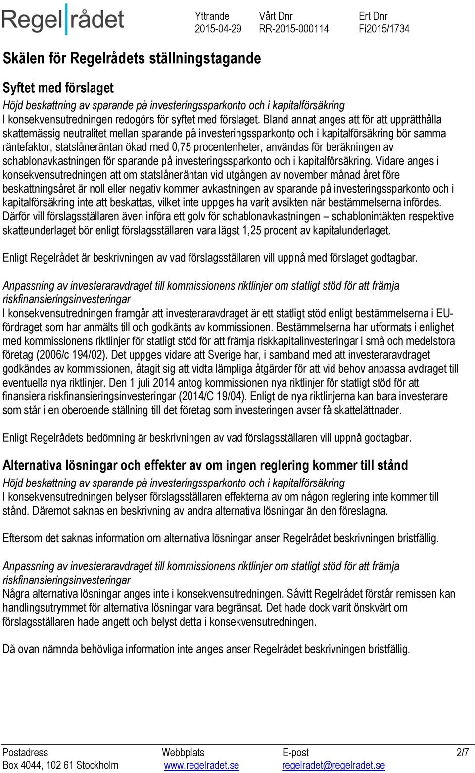 procentenheter, användas för beräkningen av schablonavkastningen för sparande på investeringssparkonto och i kapitalförsäkring.