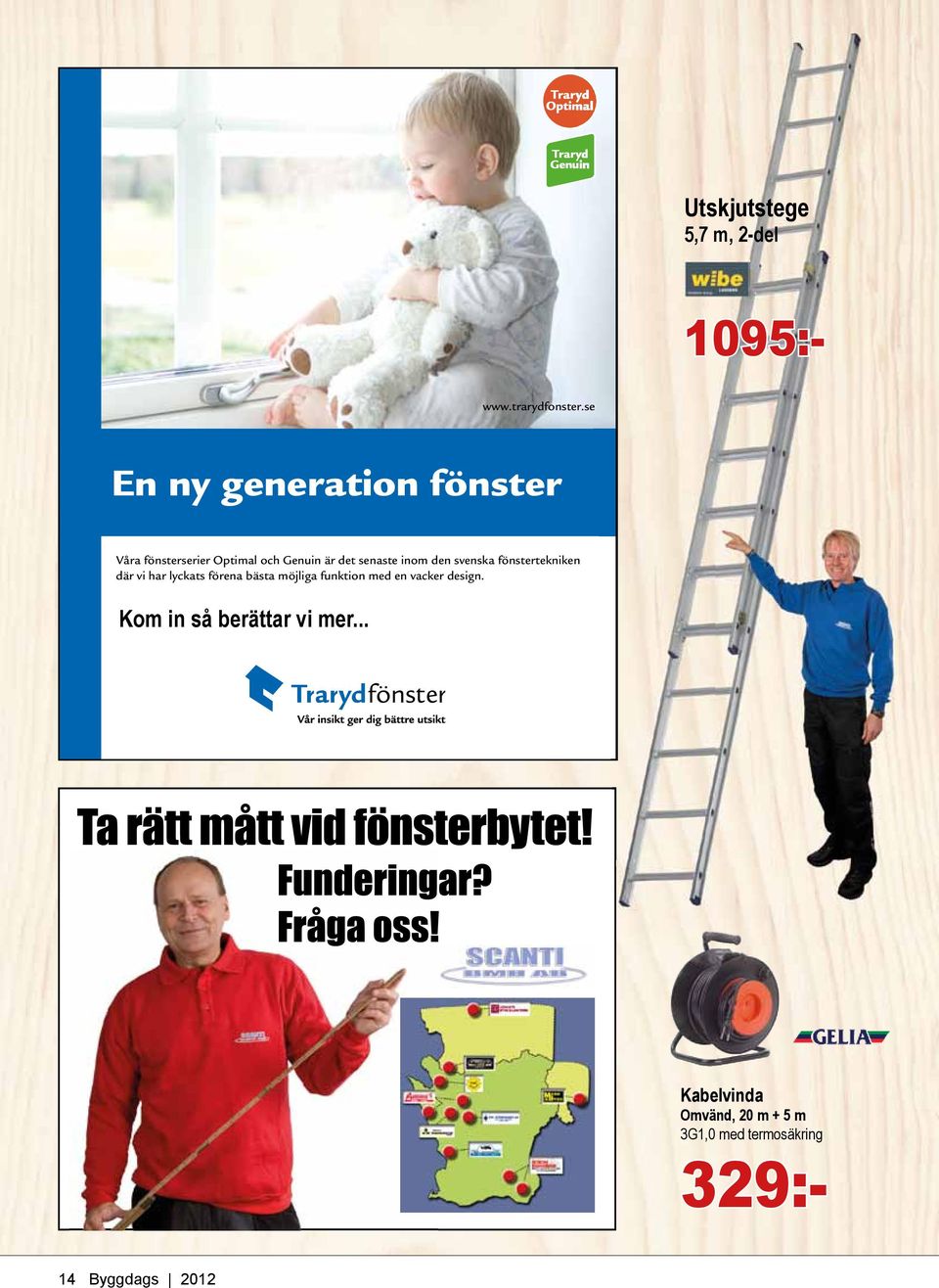 fönstertekniken där vi har lyckats förena bästa möjliga funktion med en vacker design.