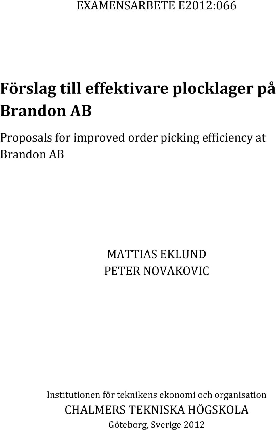 Brandon AB MATTIAS EKLUND PETER NOVAKOVIC Institutionen för