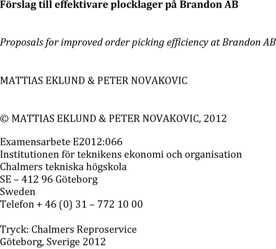 Examensarbete E2012:066 Institutionen för teknikens ekonomi och organisation Chalmers tekniska