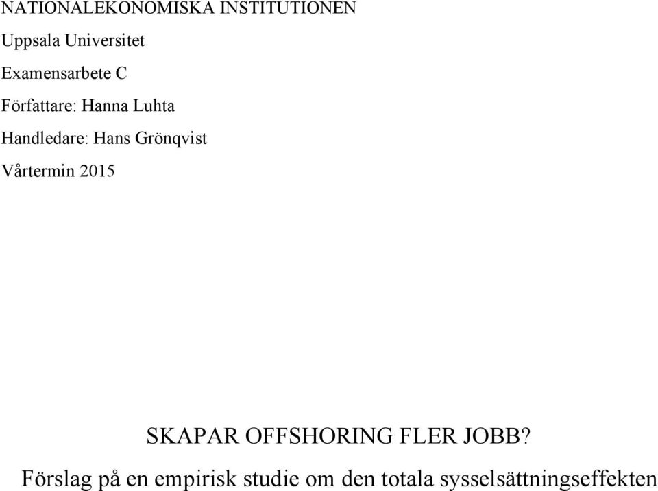 Grönqvist Vårtermin 2015 SKAPAR OFFSHORING FLER JOBB?