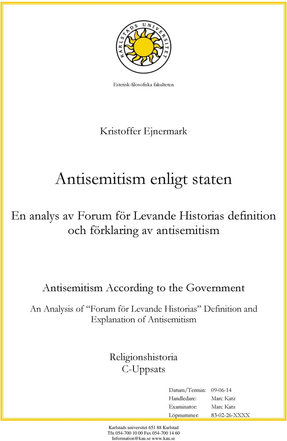 Definition and Explanation of Antisemitism Religionshistoria C-Uppsats Karlstads universitet 651 88 Karlstad Tfn 054-700 10 00