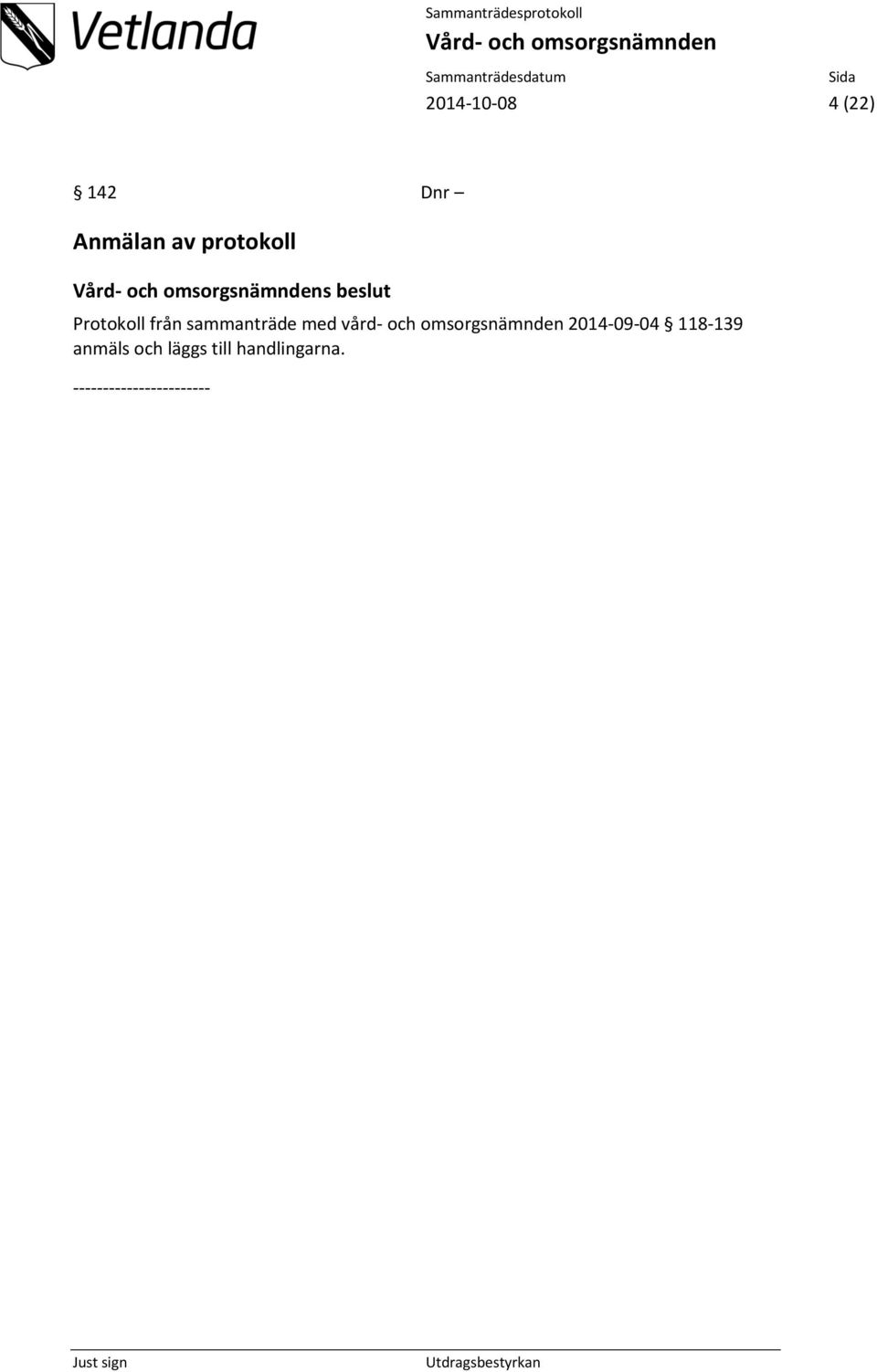 och omsorgsnämnden 2014-09-04 118-139 anmäls