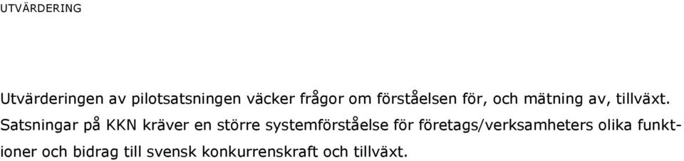 Satsningar på KKN kräver en större systemförståelse för