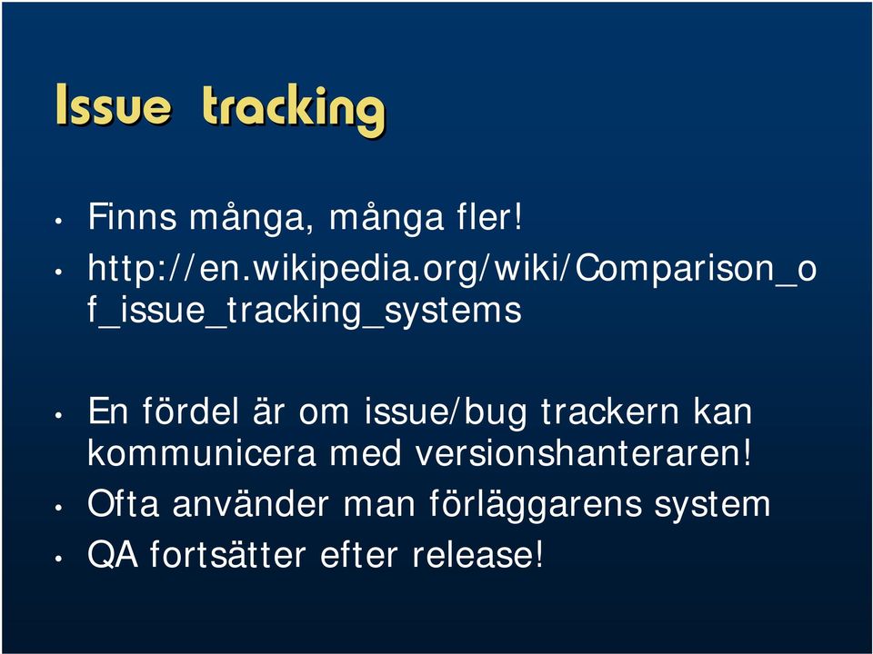 om issue/bug trackern kan kommunicera med versionshanteraren!