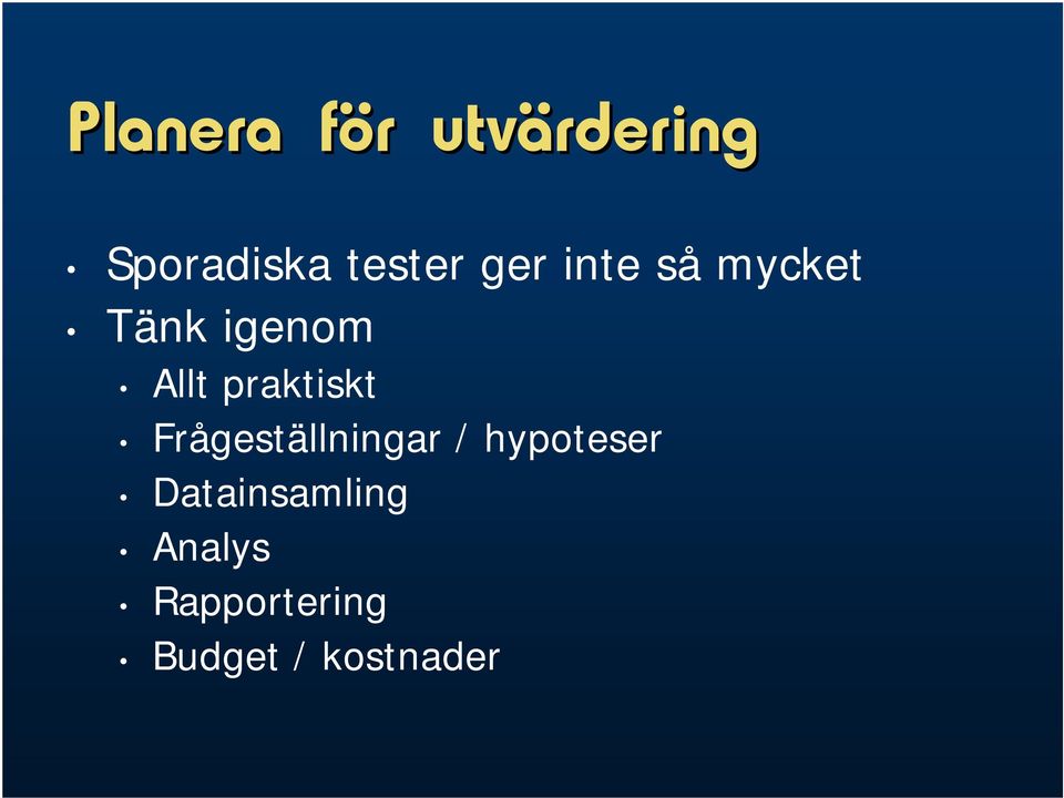 praktiskt Frågeställningar / hypoteser