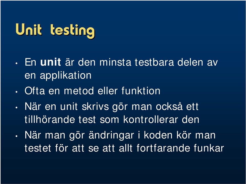 man också ett tillhörande test som kontrollerar den När man gör