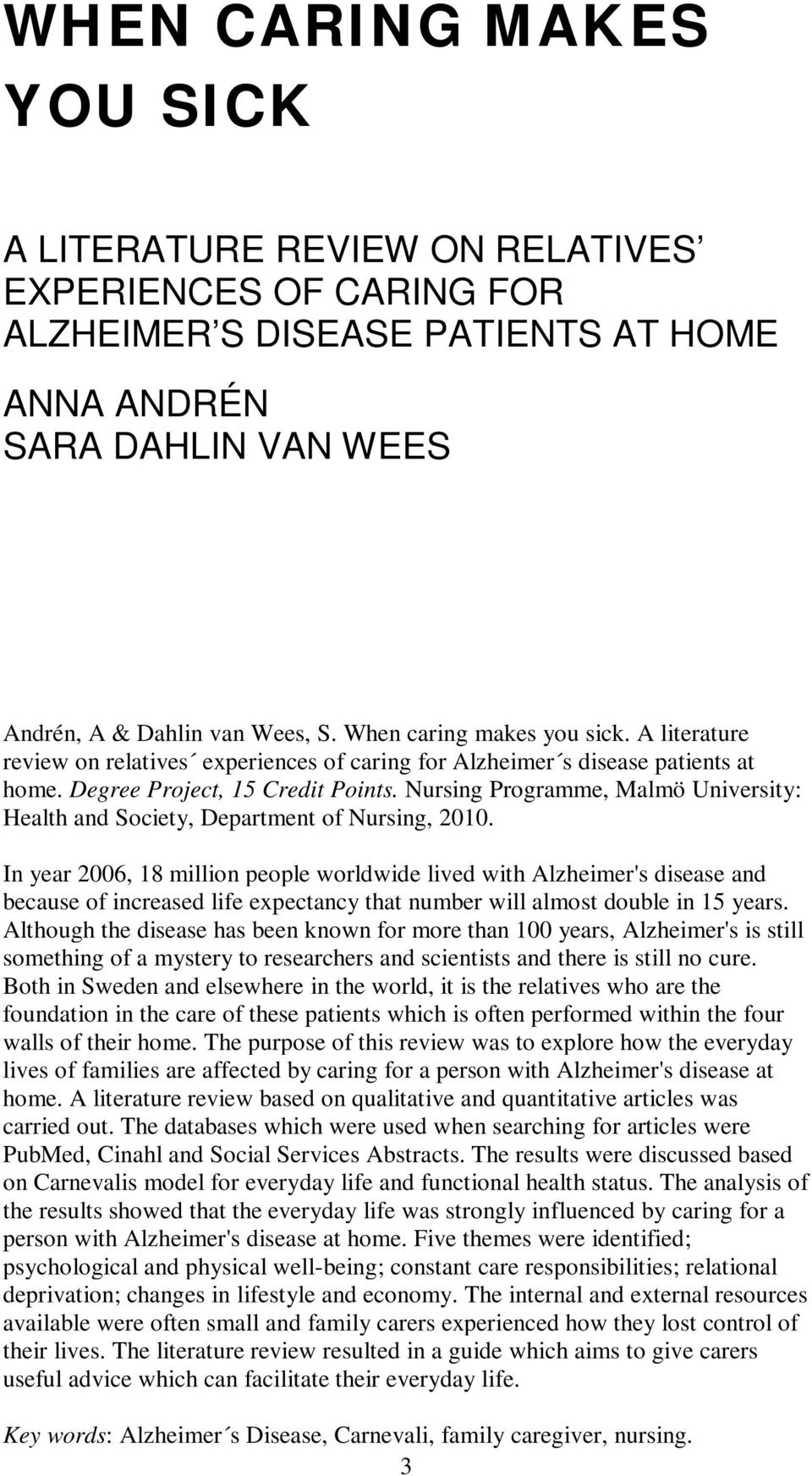Nursing Programme, Malmö University: Health and Society, Department of Nursing, 2010.