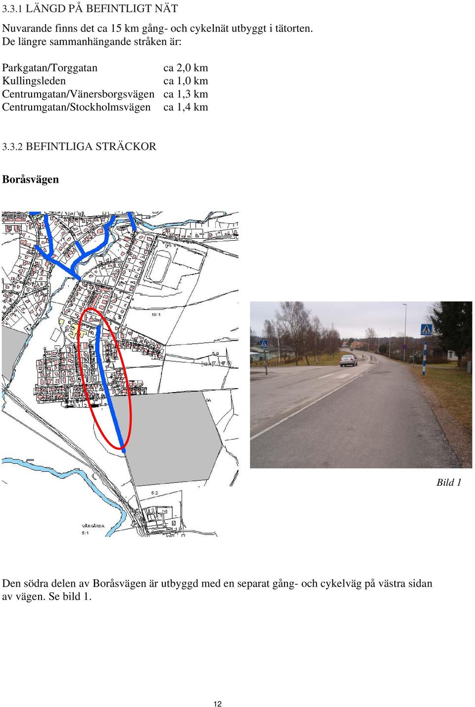 Centrumgatan/Vänersborgsvägen ca 1,3 