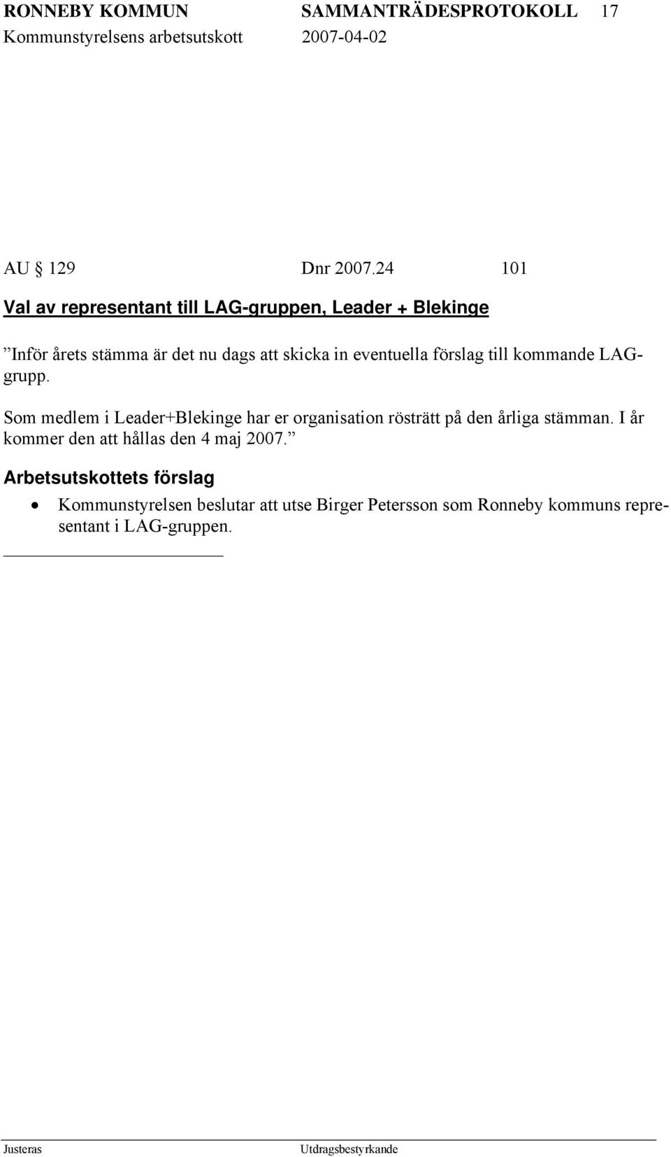 eventuella förslag till kommande LAGgrupp.