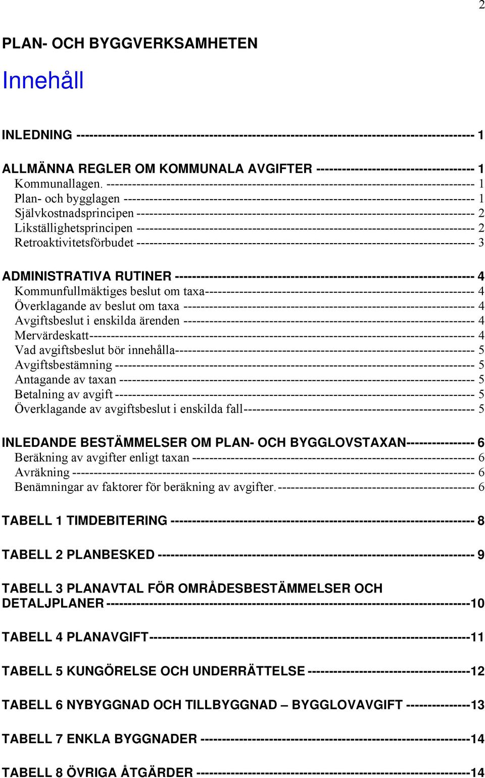 -------------------------------------------------------------------------------------- 1 Plan- och bygglagen ---------------------------------------------------------------------------------- 1