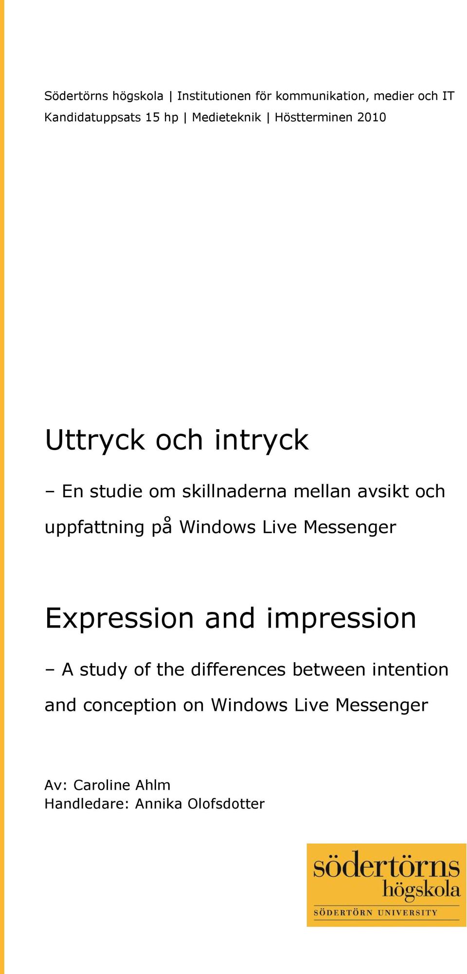 uppfattning på Windows Live Messenger Expression and impression A study of the differences