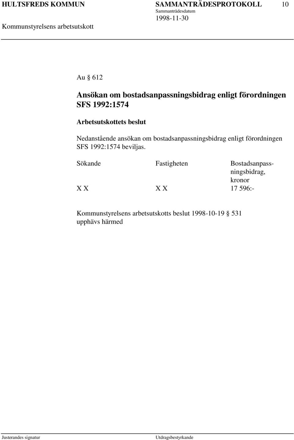 förordningen SFS 1992:1574 beviljas.