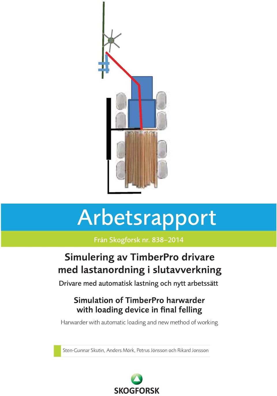 automatisk lastning och nytt arbetssätt Simulation of TimberPro harwarder with loading