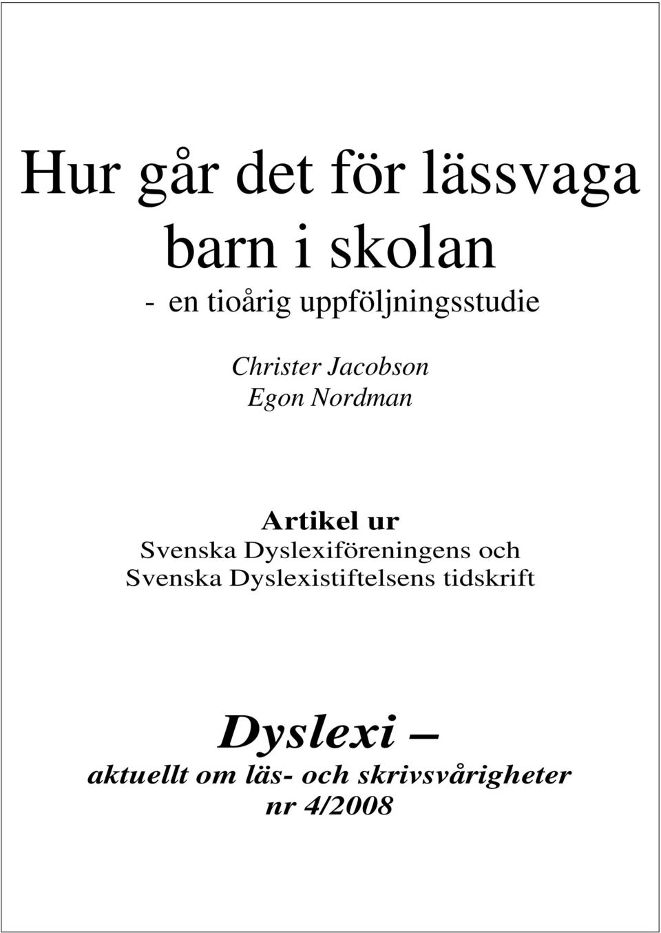 ur Svenska Dyslexiföreningens och Svenska