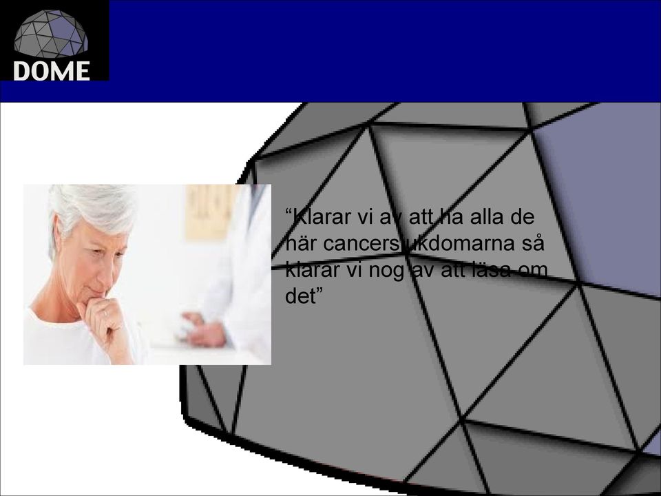 cancersjukdomarna så