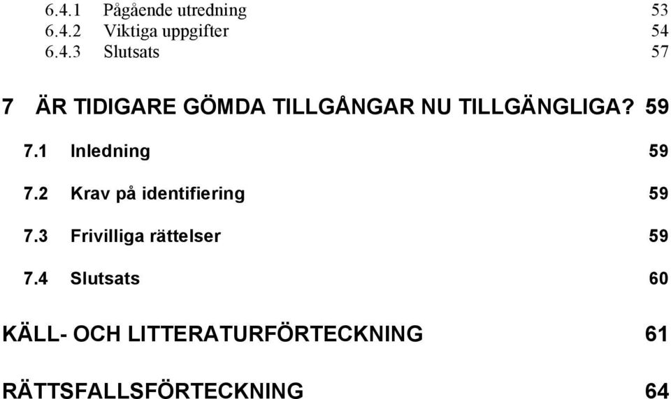 3 Frivilliga rättelser 59 7.