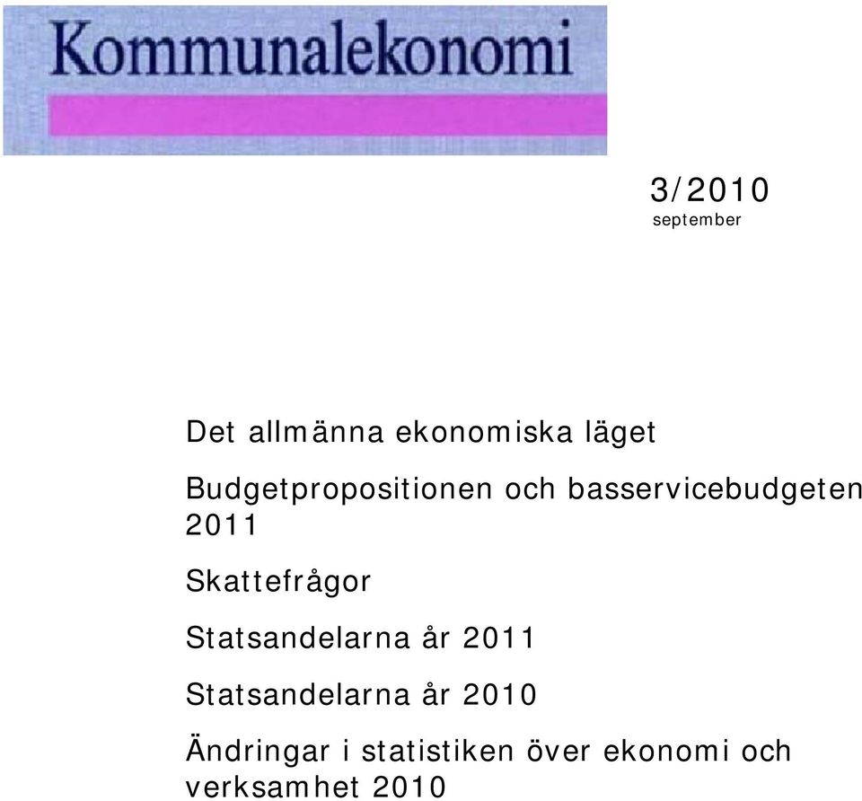 Skattefrågor Statsandelarna år 2011 Statsandelarna