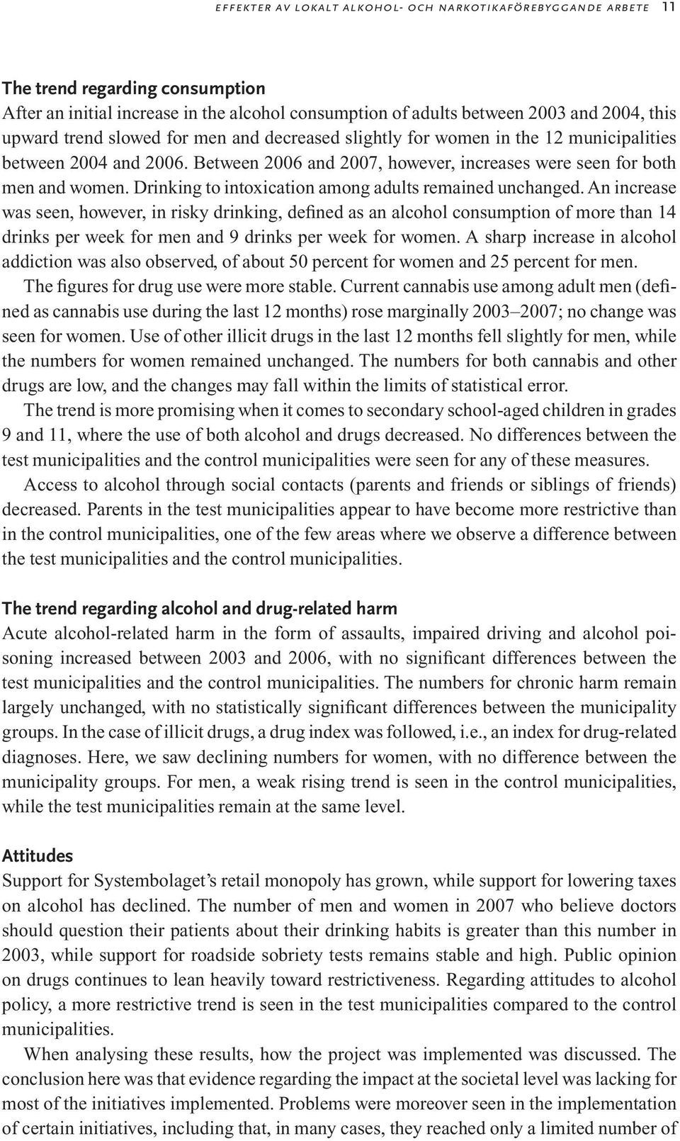 Drinking to intoxication among adults remained unchanged.