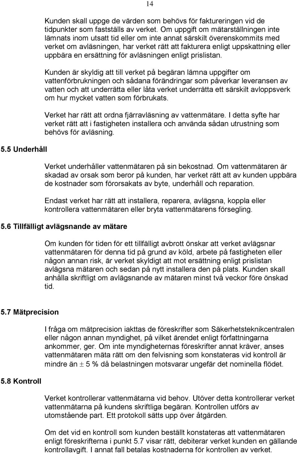 ersättning för avläsningen enligt prislistan.