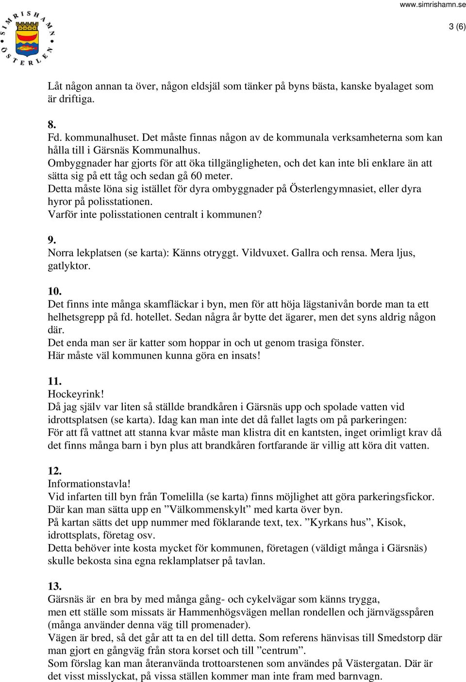 Ombyggnader har gjorts för att öka tillgängligheten, och det kan inte bli enklare än att sätta sig på ett tåg och sedan gå 60 meter.