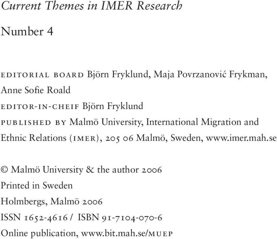 Ethnic Relations (imer), 205 06 Malmö, Sweden, www.imer.mah.