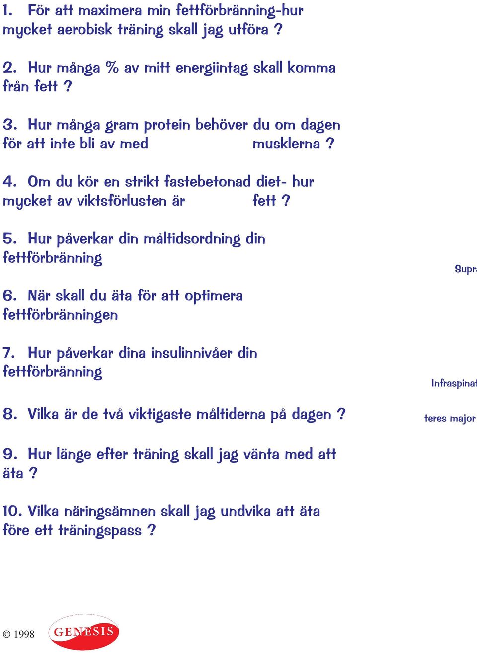 Hur påverkar din måltidsordning din fettförbränning Supra 6. När skall du äta för att optimera fettförbränningen 7. Hur påverkar dina insulinnivåer din fettförbränning 8.