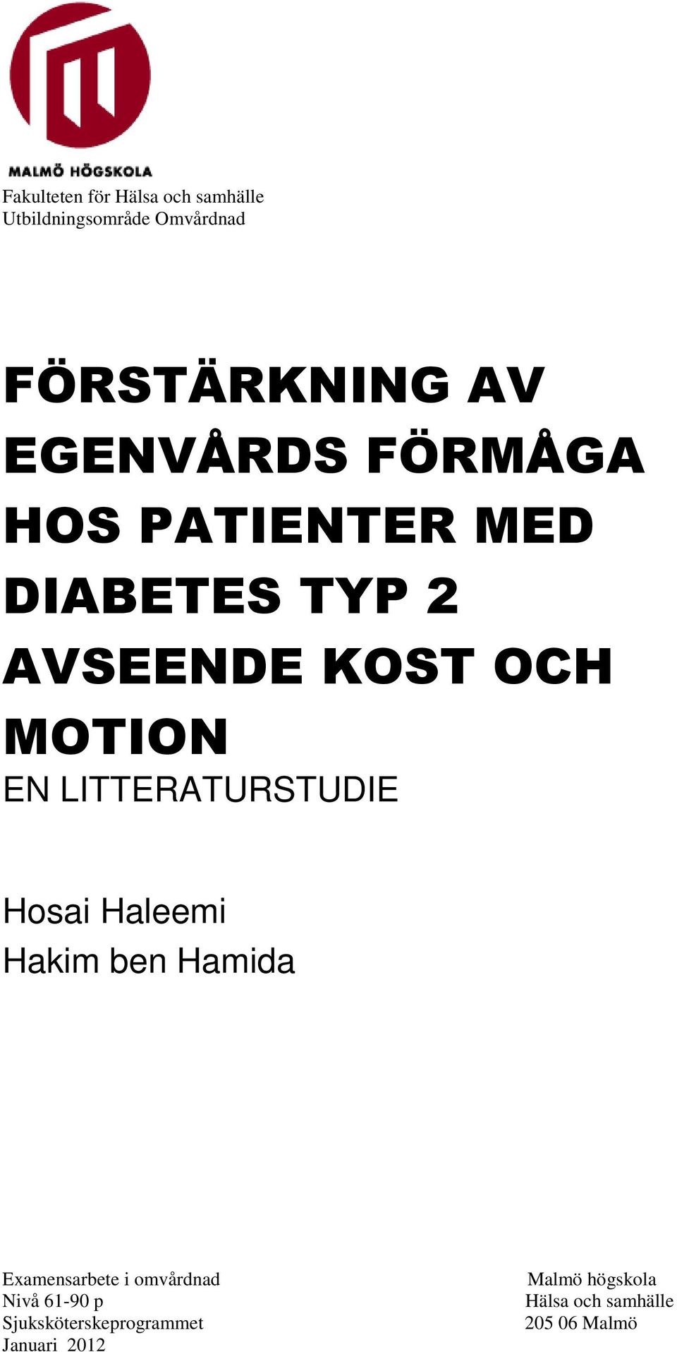 LITTERATURSTUDIE Hosai Haleemi Hakim ben Hamida Examensarbete i omvårdnad Nivå