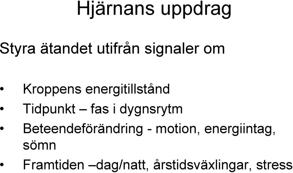 dygnsrytm Beteendeförändring - motion,