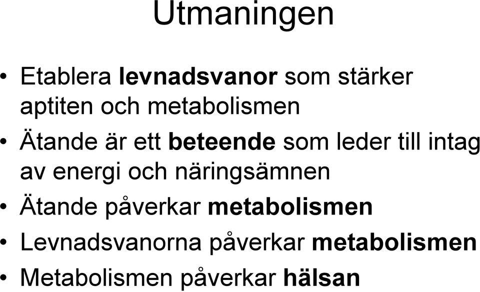 av energi och näringsämnen Ätande påverkar metabolismen