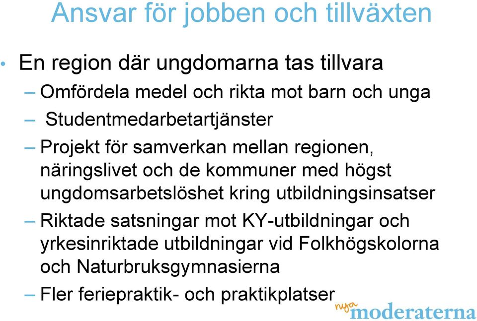 kommuner med högst ungdomsarbetslöshet kring utbildningsinsatser Riktade satsningar mot KY-utbildningar