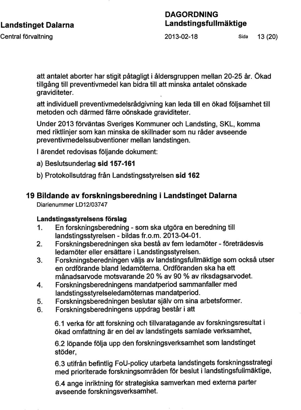 att individuell preventivmedelsrådgivning kan leda till en ökad följsamhet till metoden och därmed färre oönskade graviditeter.